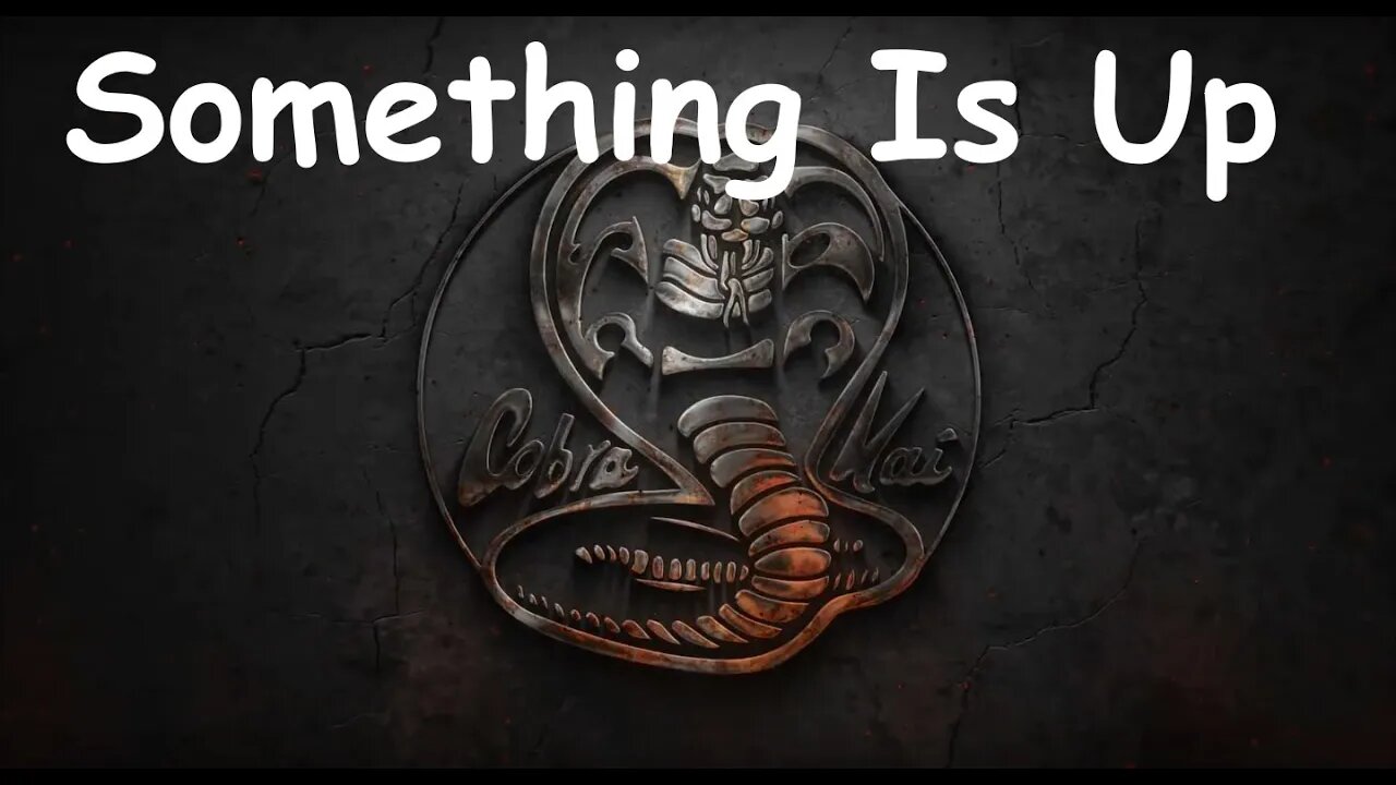 Something is up with Cobra Kai