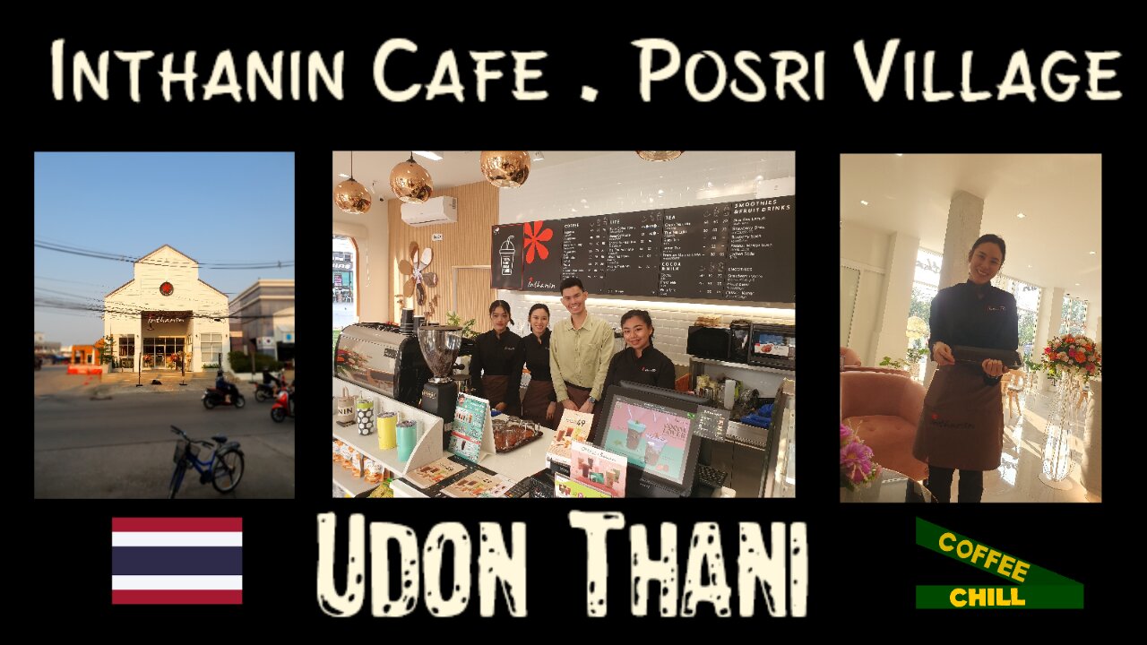 Inthanin Posri Village - A Lovely Cafe Latte Story at a Classy Coffee Shop in Udon Thani Thailand TV