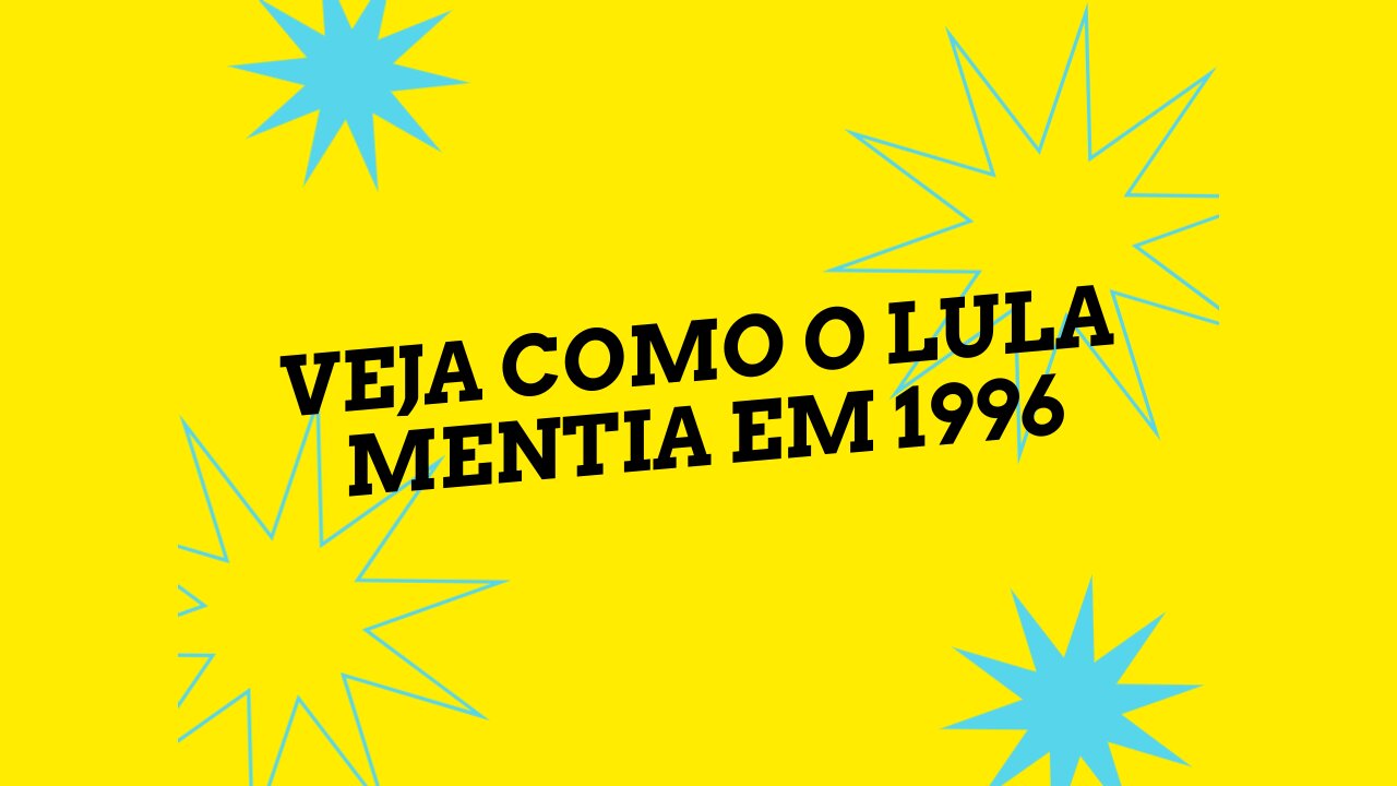 MENTIRAS DE LULA ANTES DE SUA PRIMEIRA ELEIÇÃO.