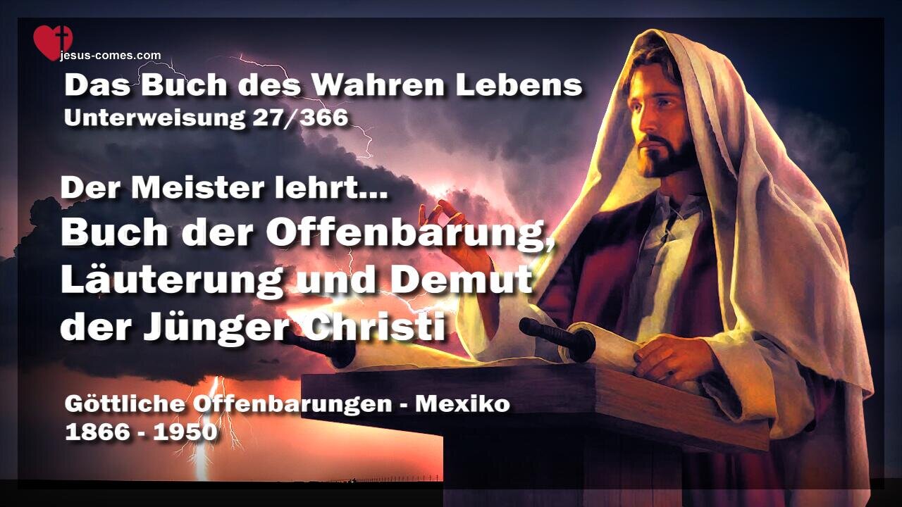 Das Buch der Offenbarung, Läuterung und Demut der Jünger Christi ❤️ Das Buch des wahren Lebens Unterweisung 27 / 366