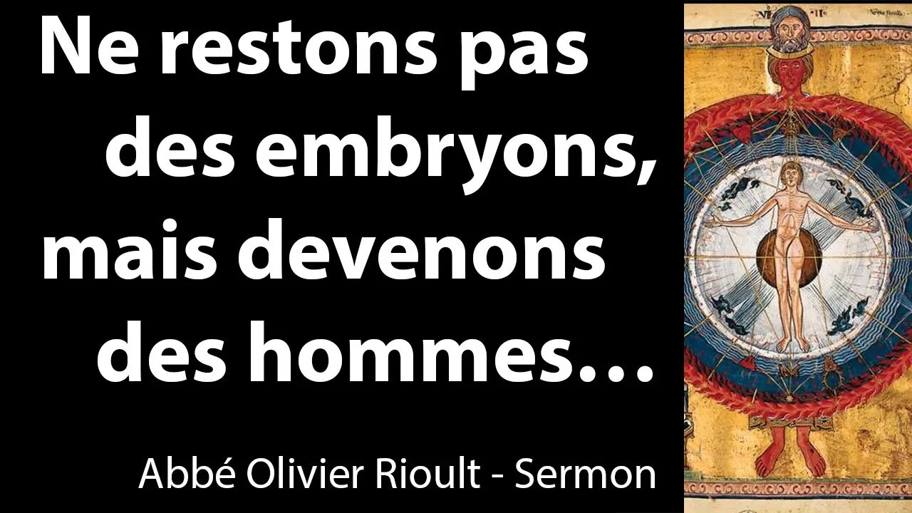 Ne restons pas des embryons mais devenons des hommes… - Sermon