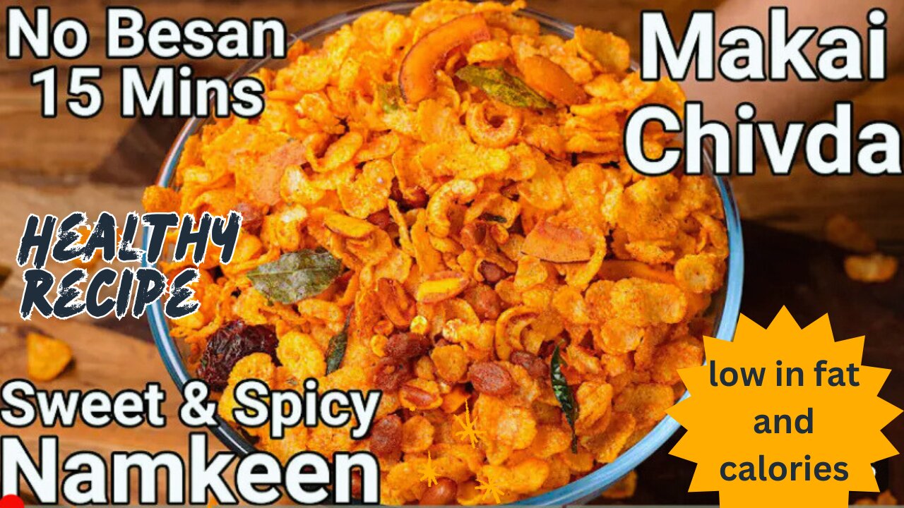 15 Mins Namkeen - Sweet & Spicy Snack | CornFlakes Mixture | Makai Poha Chivda TeaTime Snack