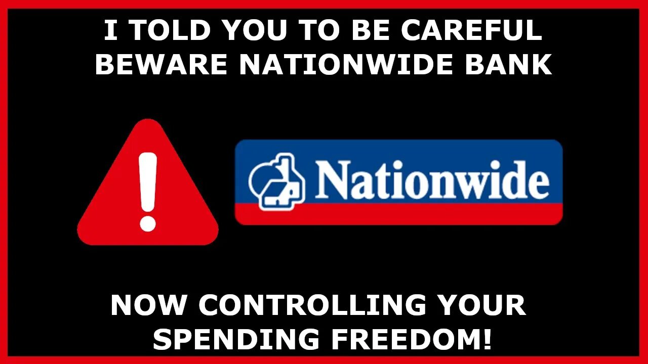 BEWARE Nationwide Bank - Now CONTROLLING Your Spending Freedom!