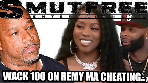 Wack100 on Remy Ma Cheating Rumors!!!