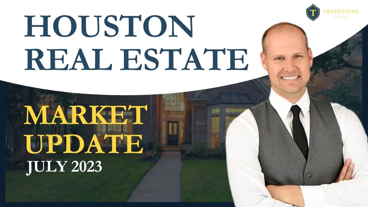 Houston Real Estate Market Update | July 2023