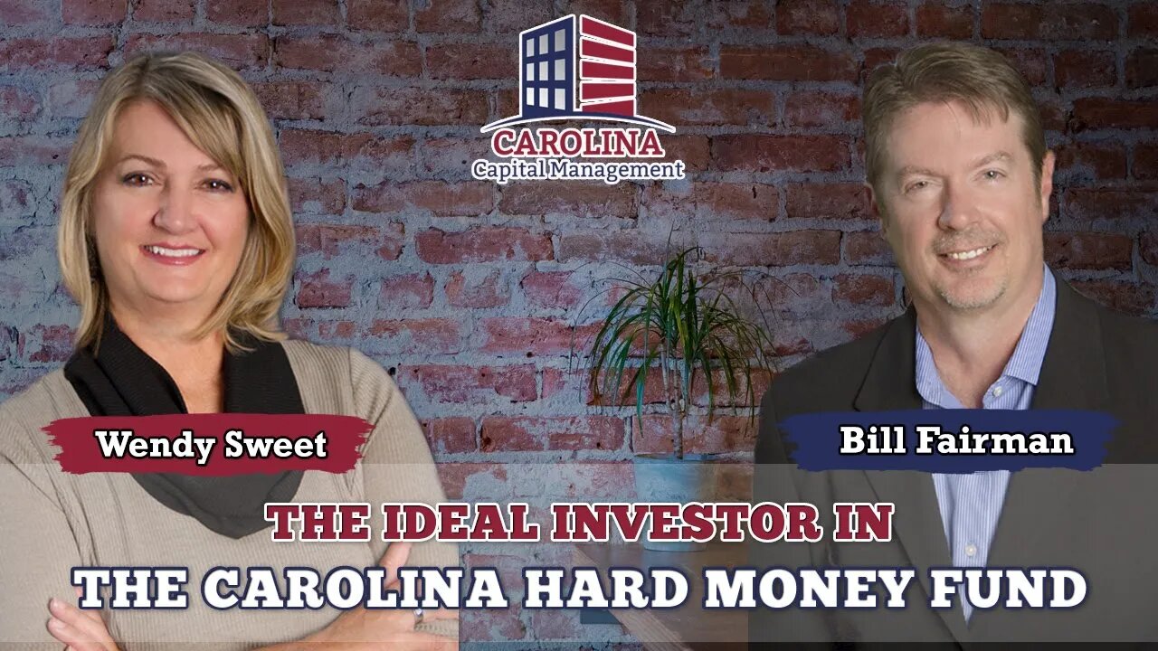 The Ideal Investor in The Carolina Hard Money Fund
