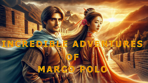 Incredible Adventures of Marco Polo