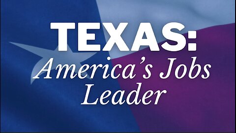 Texas Adds More Jobs Than Any Other State In 2024, Growing Jobs Faster Than Annual U.S. Rate