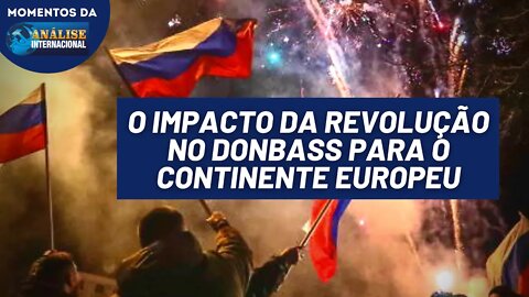 Qual a influência da revolução do Donbass na Europa? | Momentos da Análise Internacional