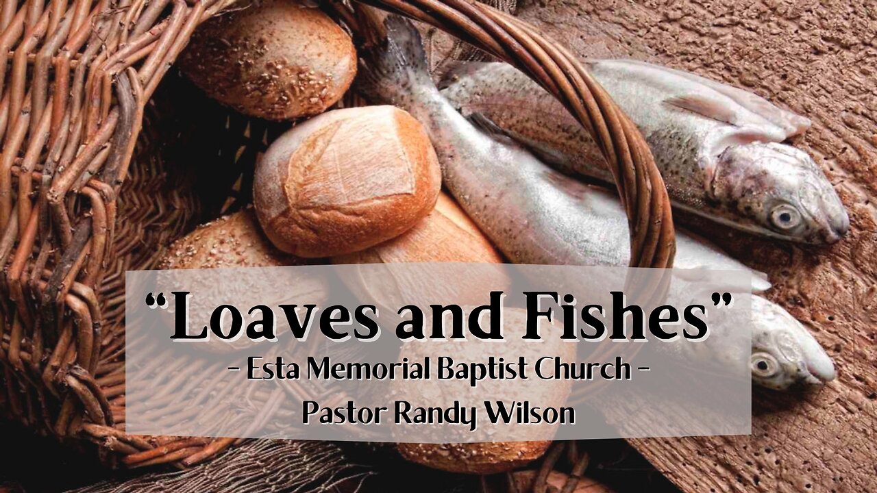 "Loaves and Fishes" - Esta Memorial Baptist Church