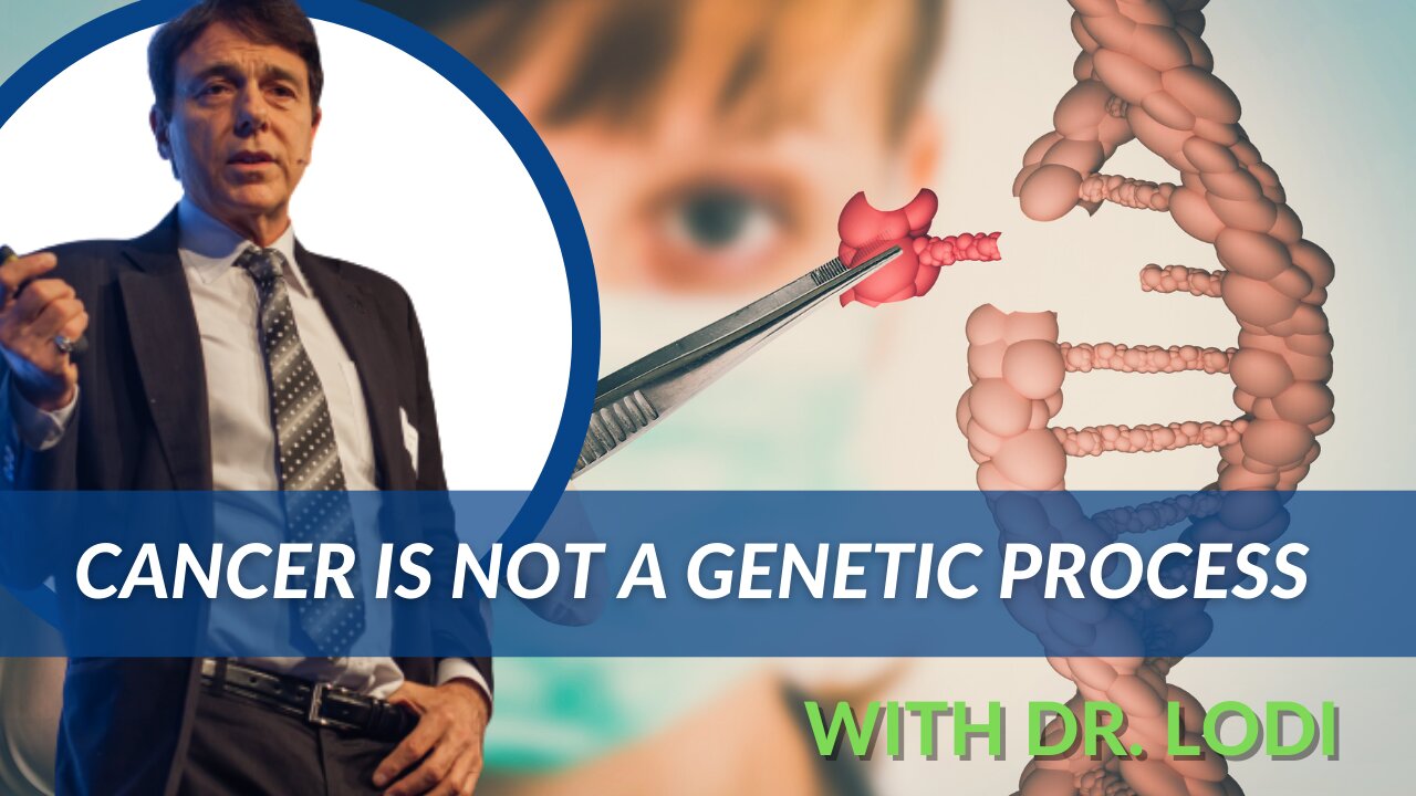 Cancer IS NOT A Genetic Process