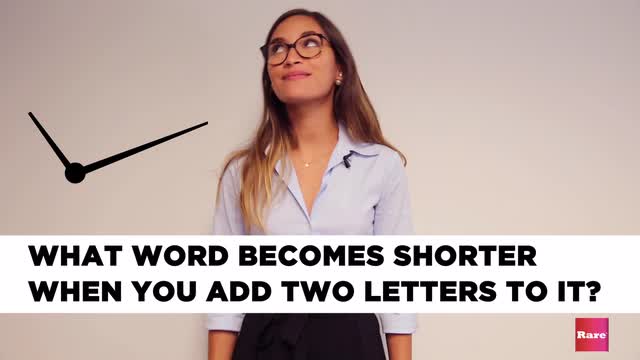 Riddle Me This -What word becomes shorter when you add two letters to it? | Rare Humor