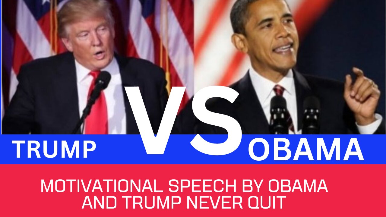 Never Quit Trump vs. Obama A Motivational Speech for the Nation and the World