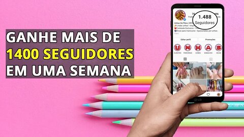 ganhar mais de 1400 seguidores em uma semana melhor forma de ganhar mais seguidores