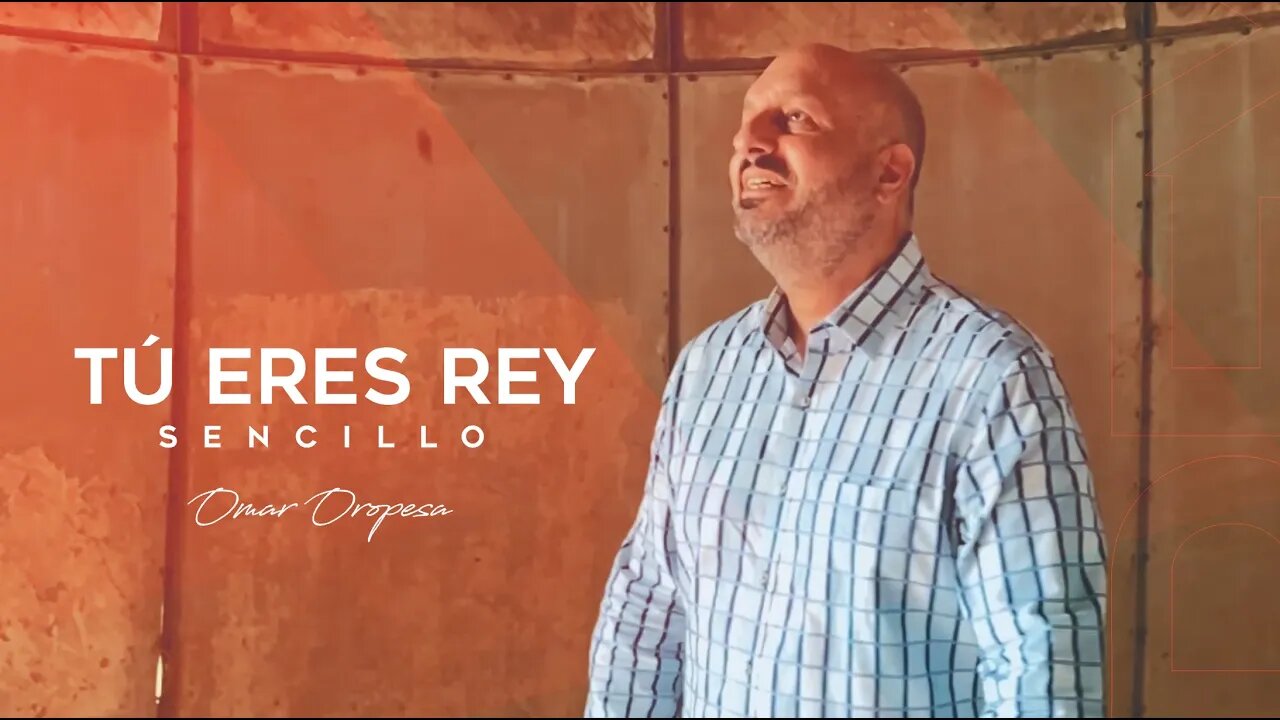 Omar Oropesa - Tú Eres Rey (Video Oficial)