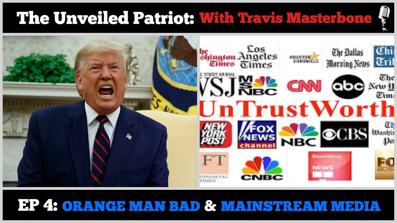 The Unveiled Patriot - Episode 4: Orange Man Bad & Mainstream Media