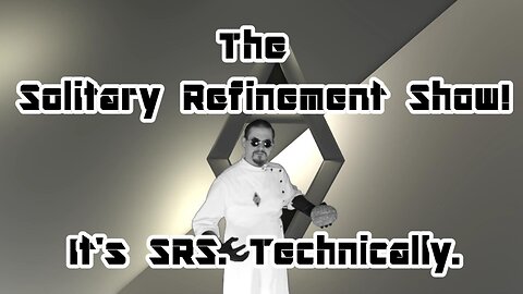 The Solitary Refinement Show! Rock Out With Your Proper Attire for the Experiment