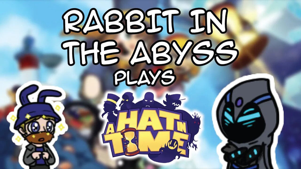 Rabbit in the Abyss Plays Hat in Time Pt 2