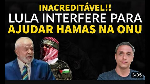 Brasil consegue piorar sua situação - LULA interfere para ajudar HAMAS na ONU