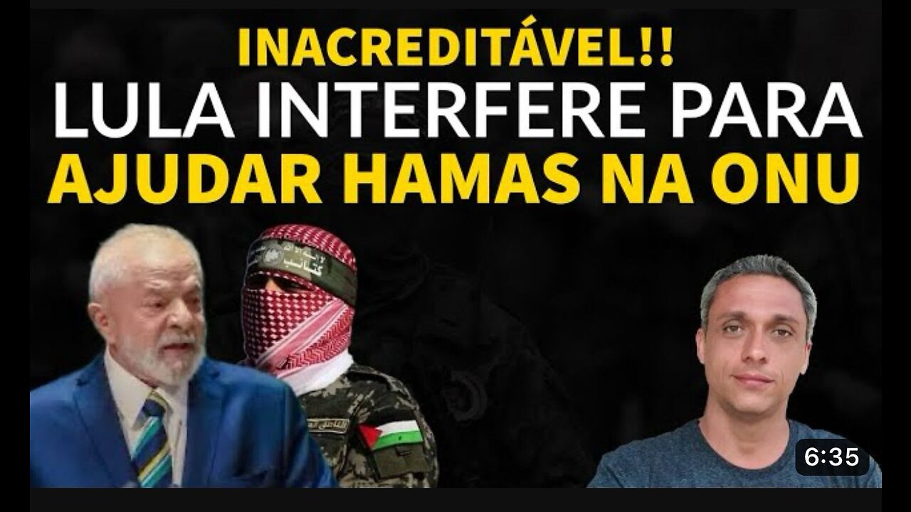 Brasil consegue piorar sua situação - LULA interfere para ajudar HAMAS na ONU