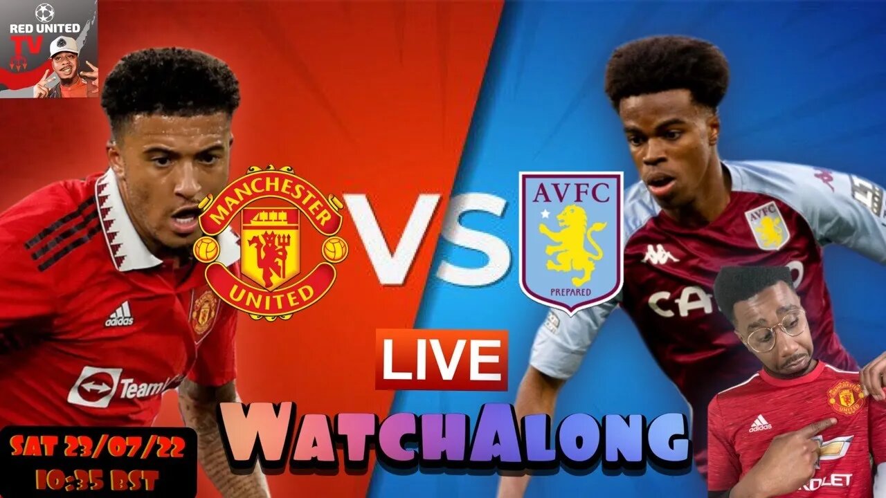 MANCHESTER UNITED vs ASTON VILLA LIVE Stream Watchalong | MUFC TOUR 2022