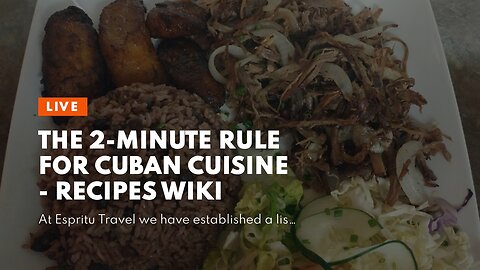 The 2-Minute Rule for Cuban Cuisine - Recipes Wiki