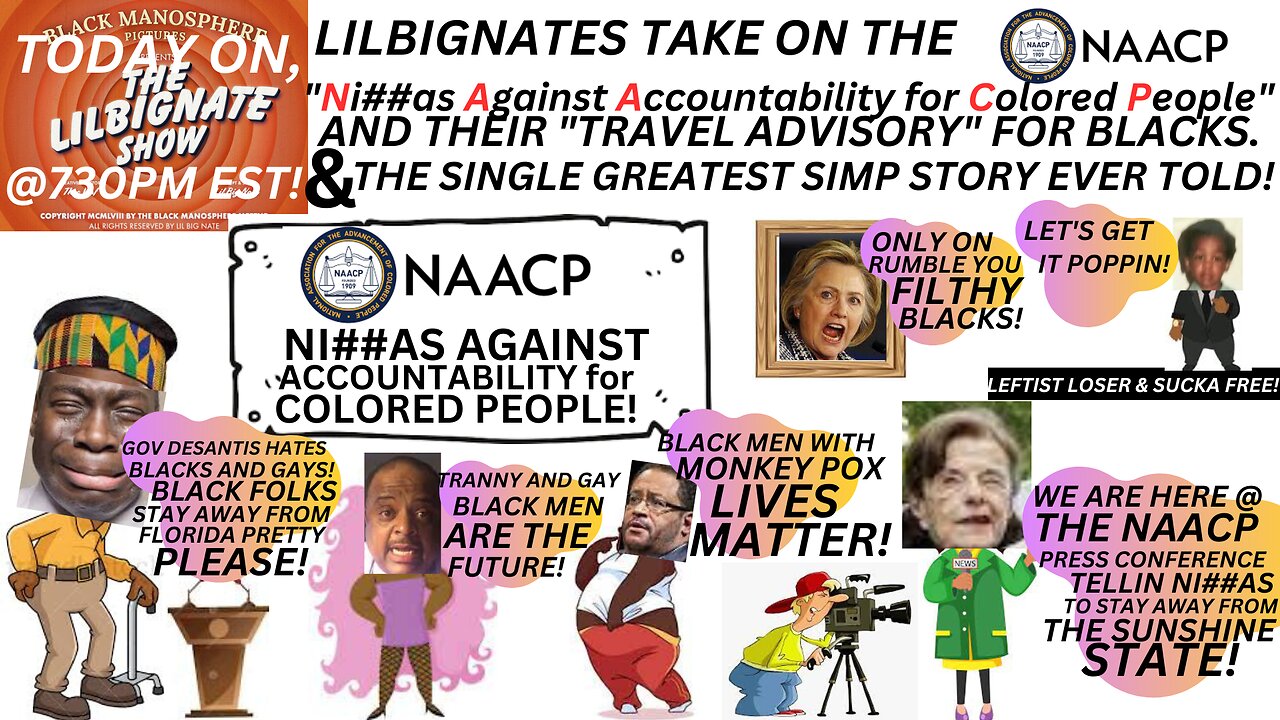 LILBIGNATES TAKE ON THE NAACP & THEIR TRAVEL ADVISORY 4 BLACKS, & THE GREATEST S!MP STORY EVA TOLD!