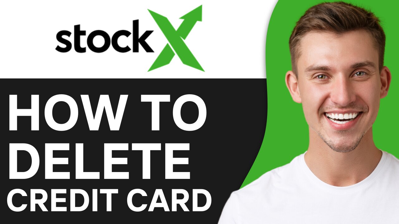 HOW TO DELETE CREDIT CARD FROM STOCKX