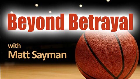 Beyond Betrayal - Matt Sayman on LIFE Today Live