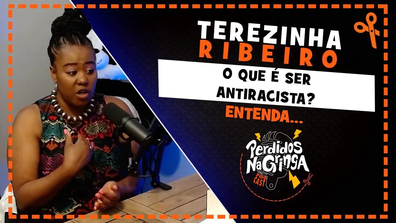 Terezinha Ribeiro - Entenda os tipos de racismo | Cortes Perdidos Na Gringa PDC