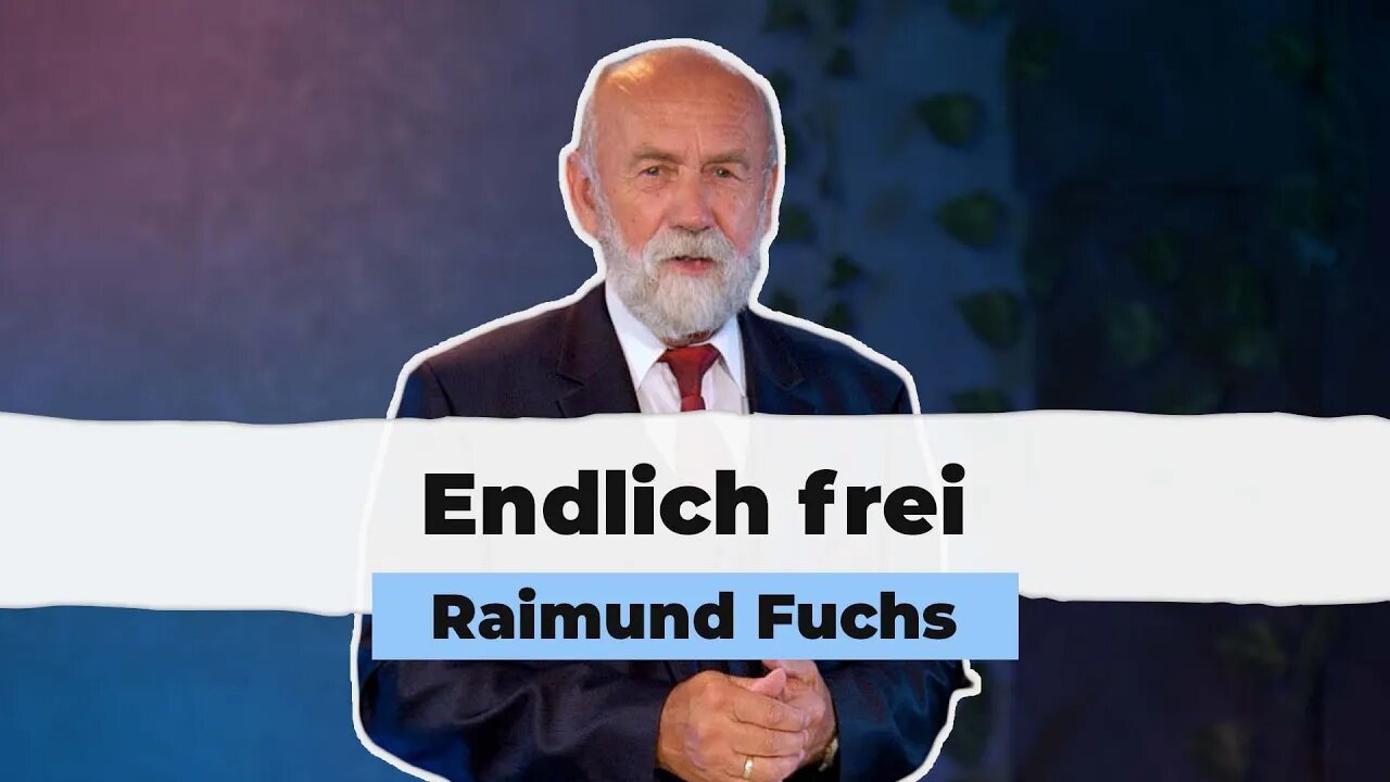 Endlich frei # Raimund Fuchs # Predigt