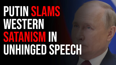 Putin SLAMS Western Satanism