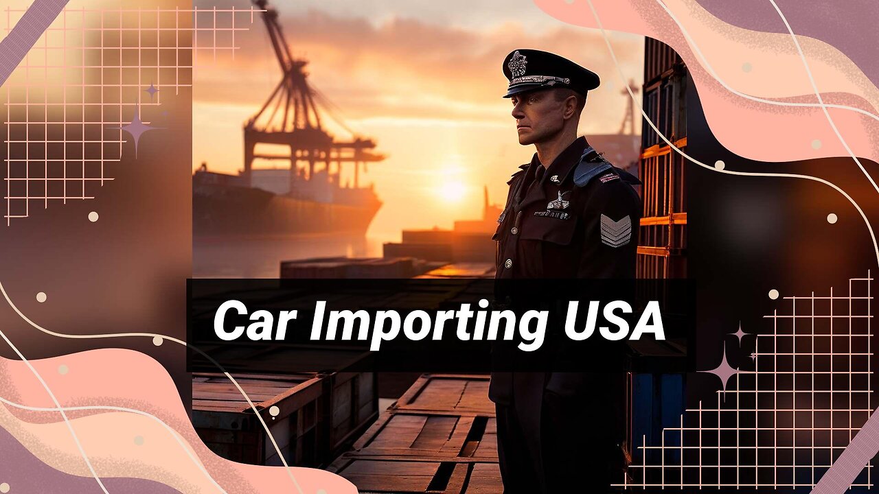 Importing Your Personal Car to the US: A Step-by-Step Guide