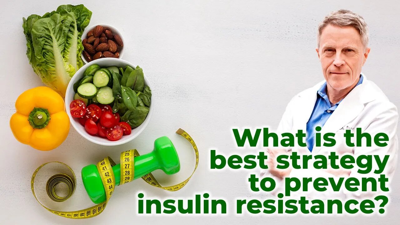 What is the best strategy to prevent insulin resistance?