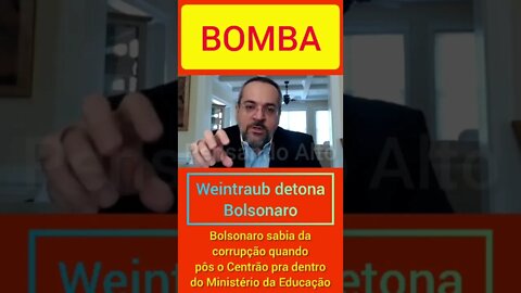 Weintraub detona corrupção do Governo Bolsonaro