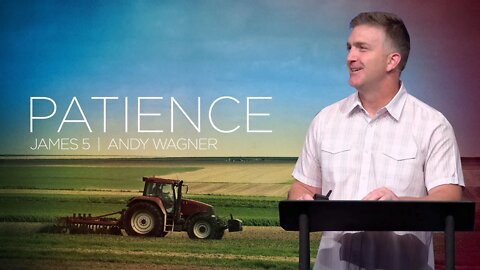 Patience | James 5 | Andy Wagner