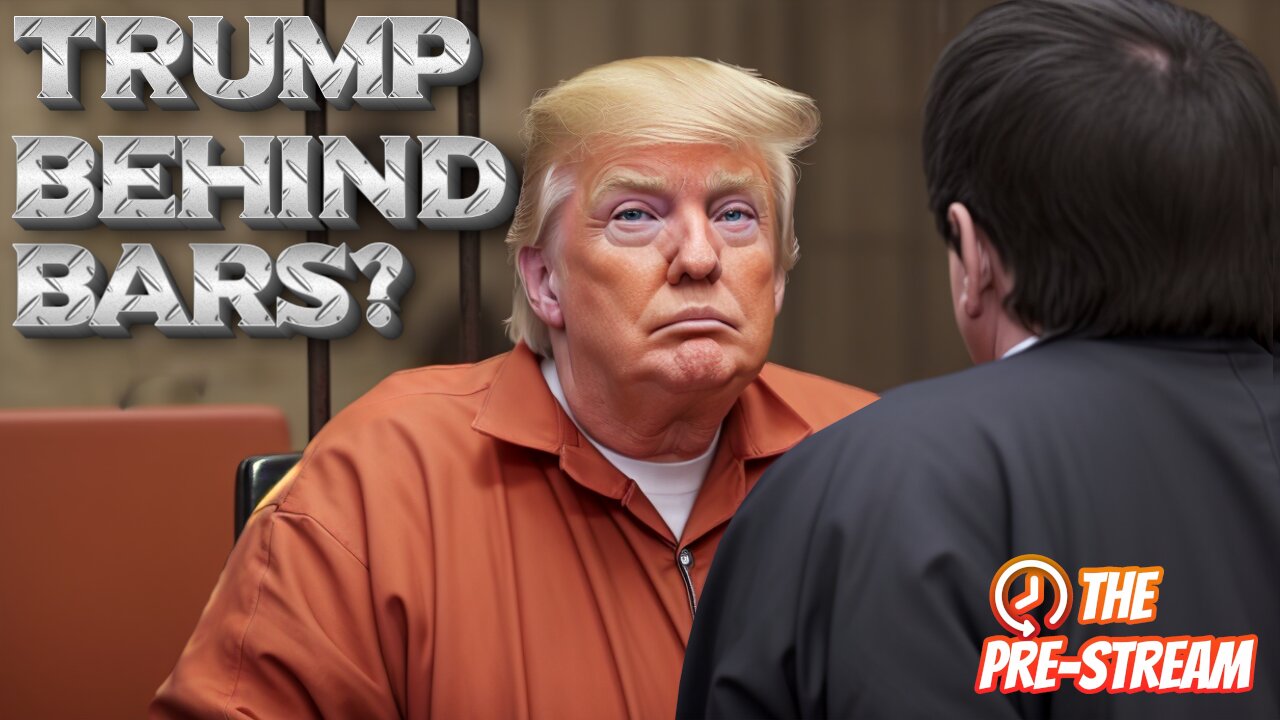 The Pre-Stream: E56 - Trump Behind Bars? Khan Behind Bars? CRP Behind Bars? Everyone's Behind Bars!