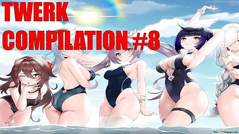 TWERK COMPILATION #8