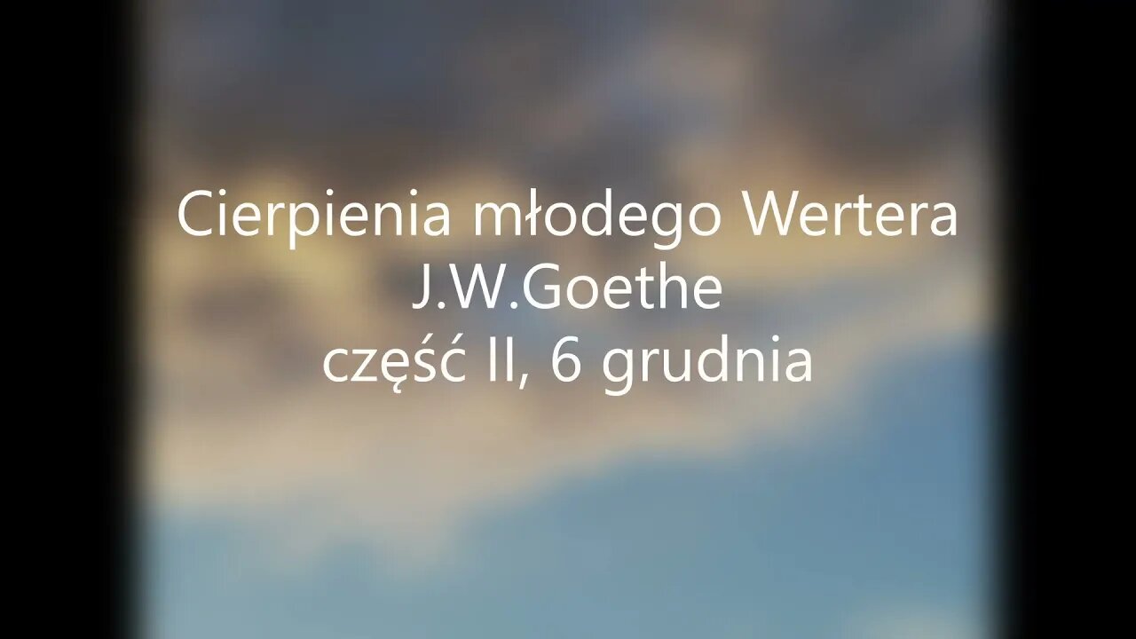 Cierpienia młodego Wertera -J.W.Goethe część II, 6 grudnia
