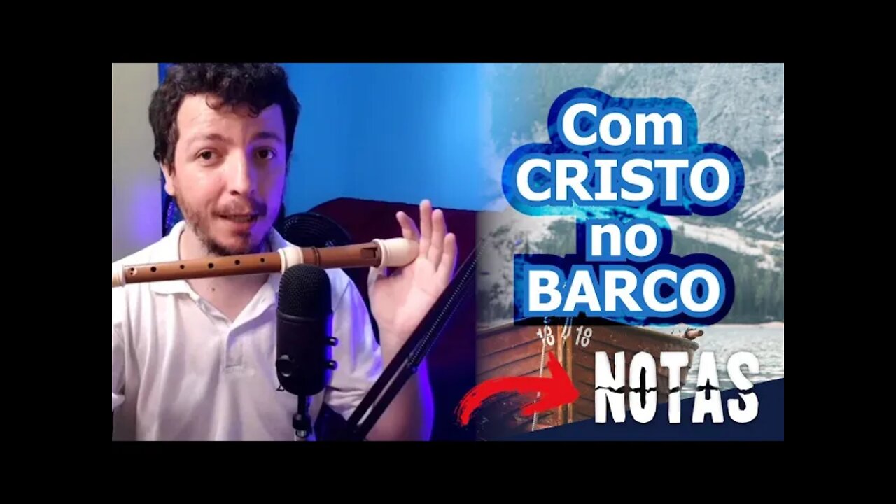 Como tocar COM CRISTO NO BARCO na FLAUTA DOCE SOPRANO, CONTRALTO e TRANSVERSAL