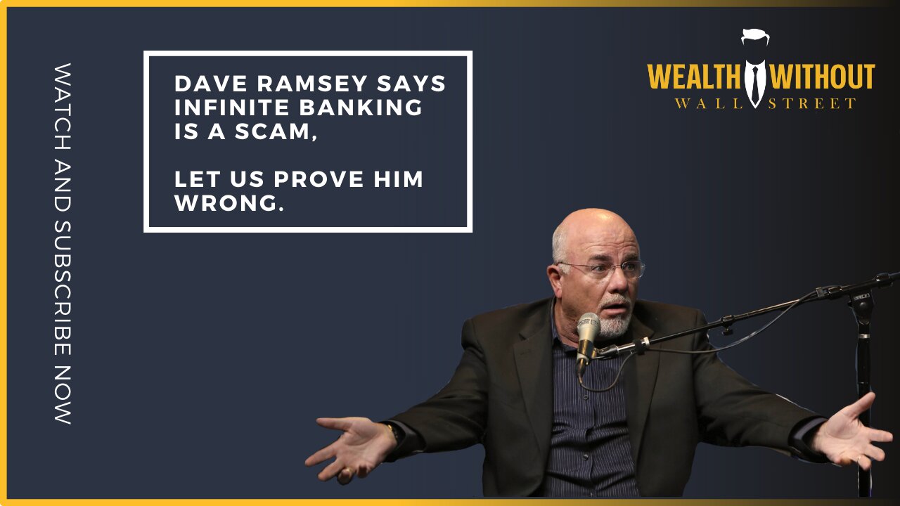 Dave Ramsey Says Infinite Banking is a Scam, Let Us Prove Him Wrong