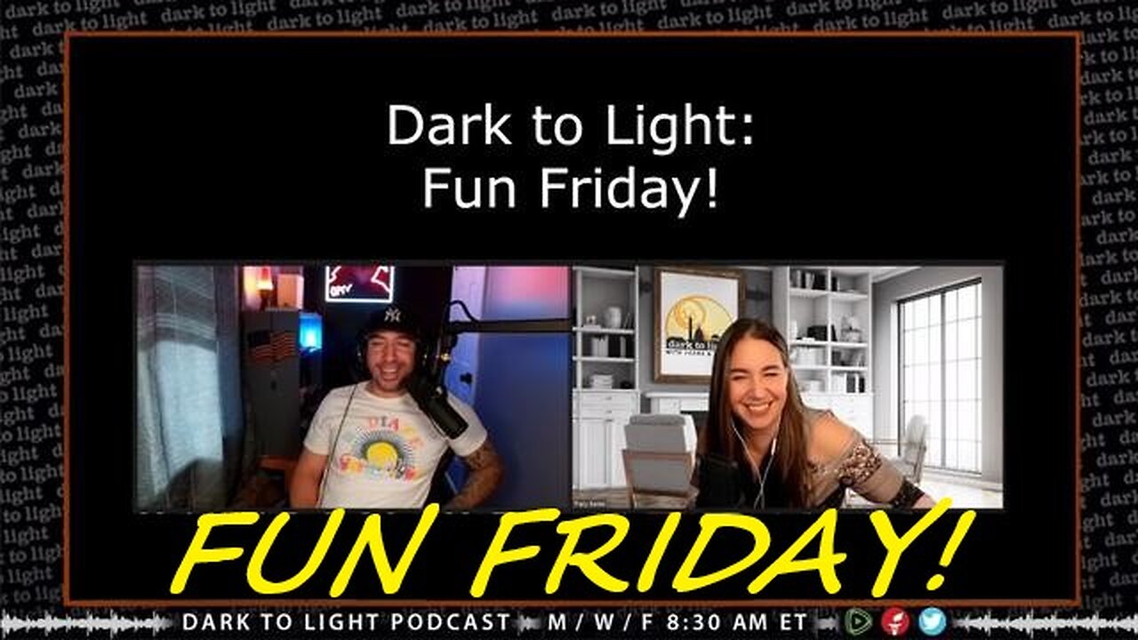 DARK TO LIGHT: FUN FRIDAY!