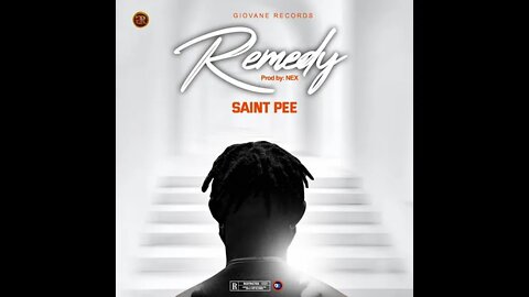 Saint Pee - Remedy (Audio) (Prod. by NEX)