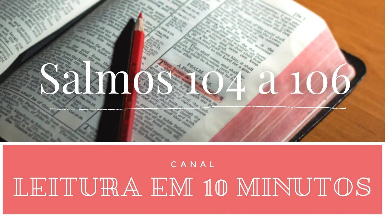 Leitura da Bíblia - Salmos 104 a 106