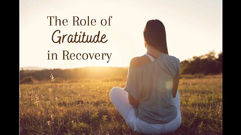 The Role of Gratitude in Recovery