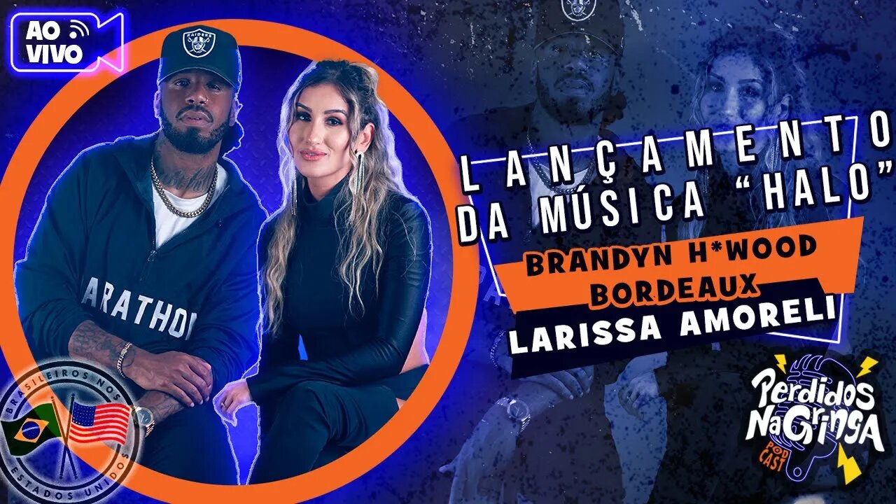 Brandyn H*Wood Bordeaux & Larissa Amoreli - Lançamento da música "HALO" | 179 #musica #Perdidospdc