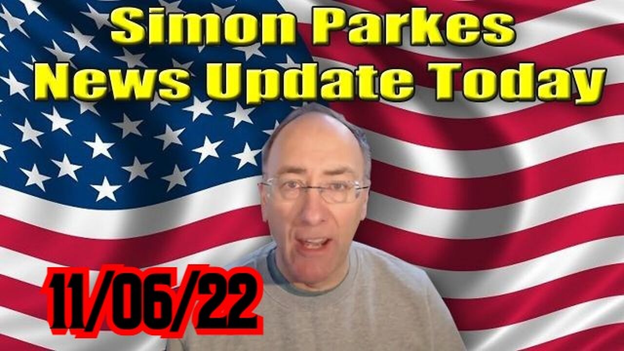 Simon Parkes November 8th Midterms Intel Updates 11/06/22