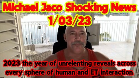 Michael Jaco Shocking News 1/03/23