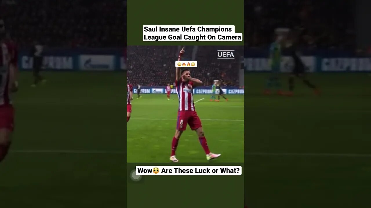 Saul Insane Uefa Champions League Goal Caught On Camera #shorts #football #saul #uefa