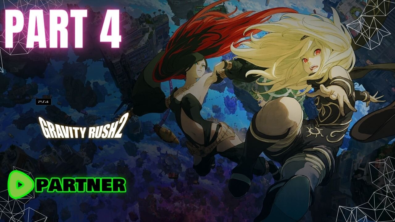 Gravity Rush 2🔴 | Part 4 Gameplay | 🔴